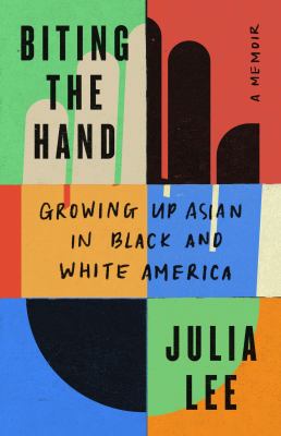 Biting the hand : growing up Asian in Black and White America  cover image cdn