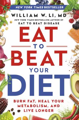 Eat to beat your diet : burn fat, heal your metabolism, and live longer  cover image cdn