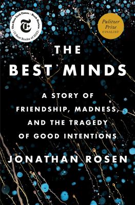 The best minds : a story of friendship, madness, and the tragedy of good intentions  cover image cdn