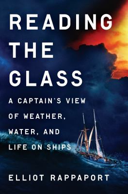 Reading the glass : a captain's view of weather, water, and life on ships  cover image cdn
