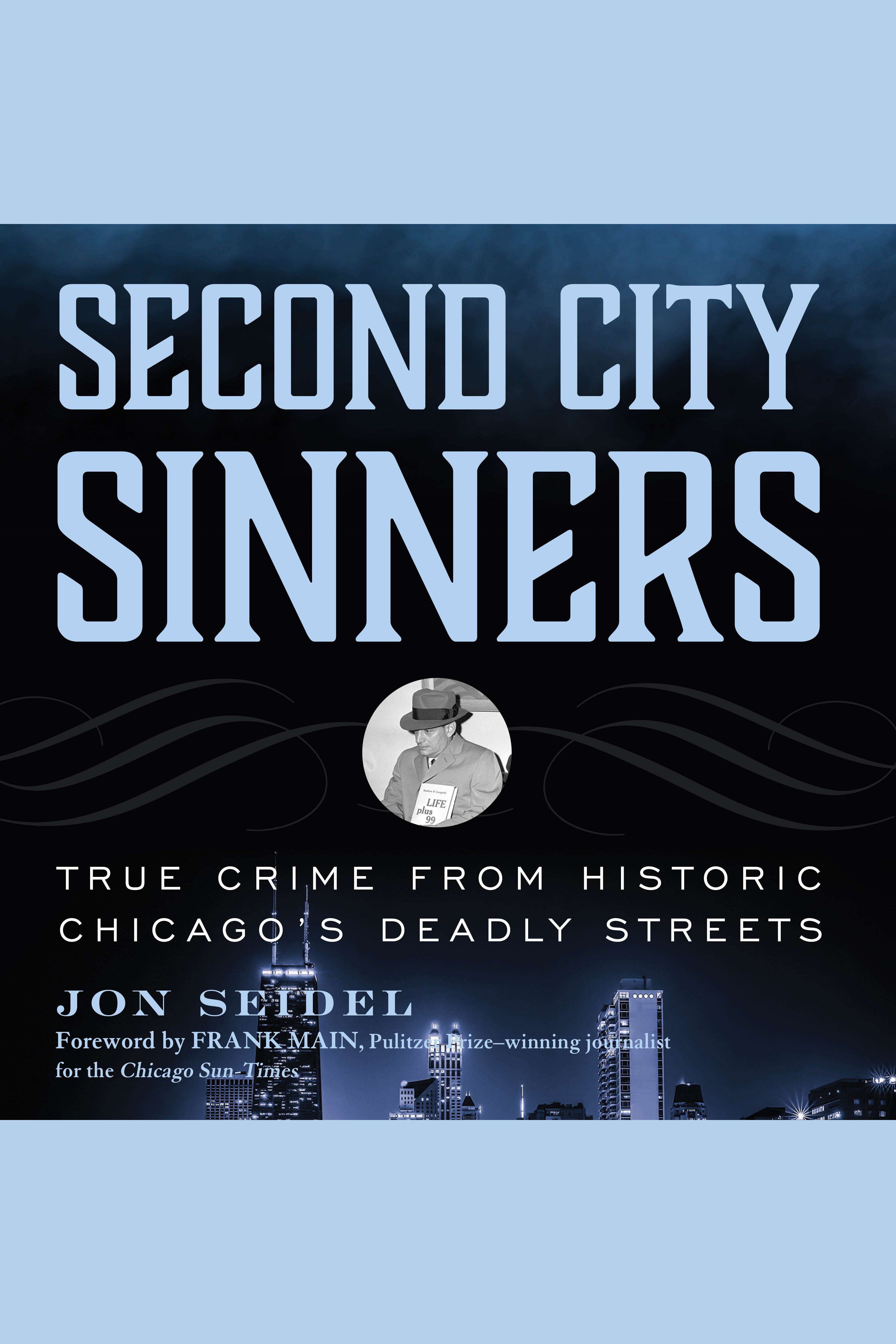 Second City Sinners True Crime from Historic Chicago's Deadly Streets cover image cdn