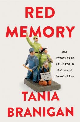 Red memory : the afterlives of China's Cultural Revolution  cover image cdn