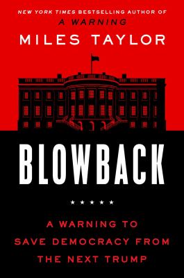 Blowback : a warning to save democracy from the next Trump  cover image cdn