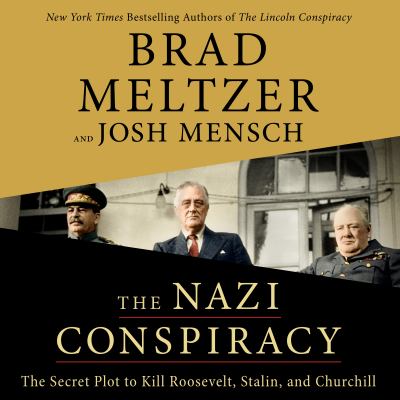 The Nazi conspiracy the secret plot to kill Roosevelt, Stalin, and Churchill  cover image cdn
