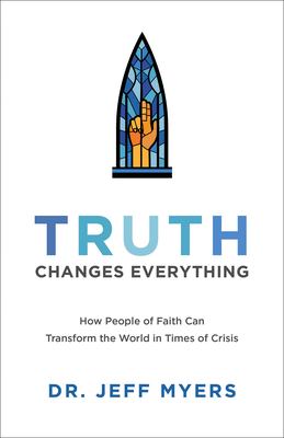 Truth changes everything : how people of faith can transform the world in times of crisis  cover image cdn