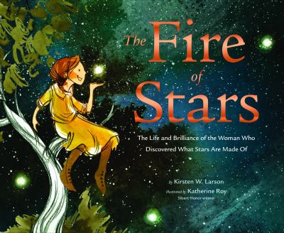 The fire of stars : the life and brilliance of the woman who discovered what stars are made of  cover image cdn