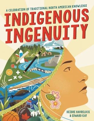 Indigenous ingenuity : a celebration of traditional North American knowledge  cover image cdn