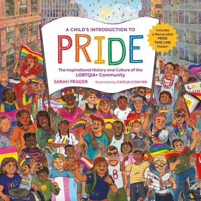 A child's introduction to pride : the inspirational history and culture of the LGBTQIA+ community  cover image cdn