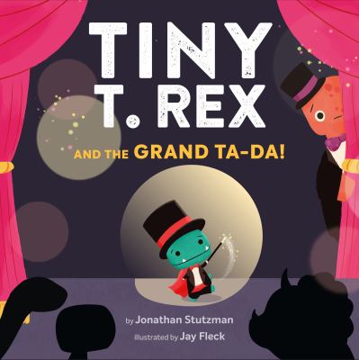 Tiny T. Rex and the grand ta-da!  cover image cdn