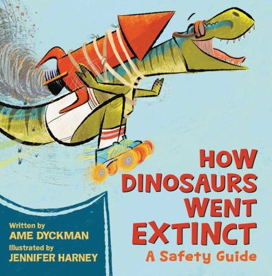How dinosaurs went extinct : a safety guide  cover image cdn