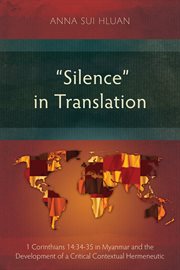 "Silence" in translation : 1 Corinthians 14:34-35 in Myanmar and the development of critical contextual hermeneutic cover image cdn