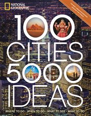 100 cities, 5,000 ideas : where to go, when to go, what to see, what to do cover image cdn