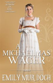 A michaelmas wager: a sweet regency romance : A Sweet Regency Romance cover image cdn