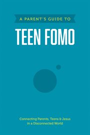 PARENTS GUIDE TO TEEN FOMO cover image cdn