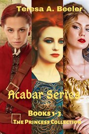 Acabar series : the princess collection. Books 1-3 cover image cdn