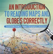 An introduction to reading maps and globes correctly social studies grade 2 children's geograph cover image cdn