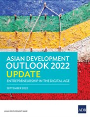 Asian development outlook 2022 update : Entrepreneurship in the Digital Age cover image cdn