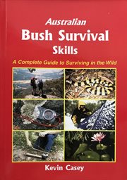 Australian bush survival skills : a complete guide to surviving in the wild cover image cdn