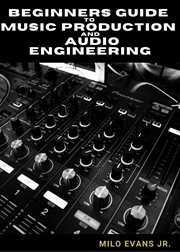 Beginners guide to music production and audio engineering cover image cdn