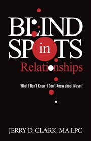 Blind spots in relationships : What I Don't Know I Don't Know about Myself cover image cdn