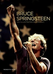 Bruce springsteen : An Illustrated Biography cover image cdn