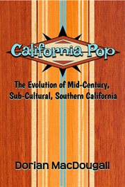 California pop: the evolution of mid-century, sub-cultural, southern california cover image cdn