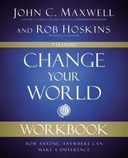 Change your world workbook : how anyone, anywhere can make a difference cover image cdn