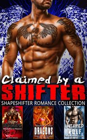 Claimed by a shifter: shapeshifter romance collection : Shapeshifter Romance Collection cover image cdn