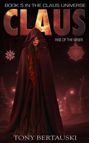 Claus: rise of the miser : Rise of the Miser cover image cdn