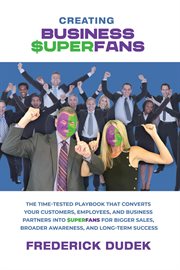 Creating business superfans: the time-tested playbook that converts your customers, employees : The Time cover image cdn