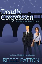 Deadly confession: an ian & merideth investigation : An Ian & Merideth Investigation cover image cdn