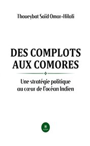 Des complots aux comores : Une stratégie politique au cœur de l'océan Indien cover image cdn