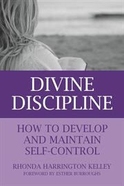 Divine discipline : how to develop and maintain self-control cover image cdn