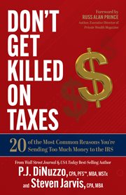 DON'T GET KILLED ON TAXES : 20 of the most common reasons you're sending too much money to the irs cover image cdn