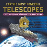 Earth's most powerful telescopes optics for grade 5 children's physics books cover image cdn