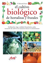 El cultivo biológico de hortalizas y frutales cover image cdn