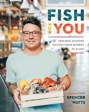 Fish for you : Inspired Seafood Recipes From Market to Plate cover image cdn