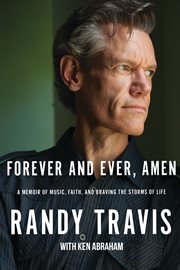 Forever and ever, amen : a memoir of music, faith, and braving the storms of life cover image cdn