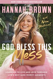 God bless this mess : learning to live and love through life's best (and worst) moments cover image cdn