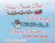 How santa did historically change christmas : Can Santa Change Christmas? cover image cdn