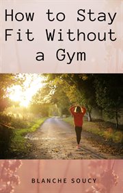 How to stay fit without a gym cover image cdn