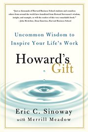Howard's gift : uncommon wisdom to inspire your life's work cover image cdn