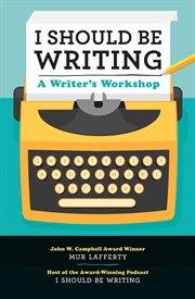 I should be writing : A Writer's Workshop cover image cdn