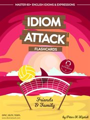 Idiom attack 1: friends & family - flashcards for everyday living, volume 4 cover image cdn