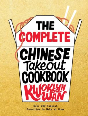 The complete Chinese takeout cookbook : over 200 takeout favorites to make at home  cover image cdn