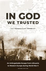 In god we trusted : An Unforgettable Escape from Lithuania to Western Europe during World War II cover image cdn