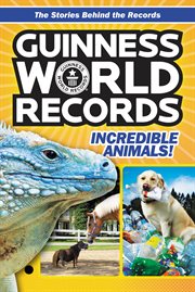 Guinness World Records : incredible animals! cover image cdn