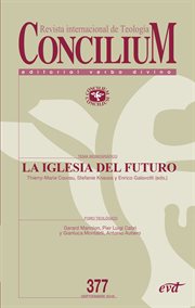 Concilium : revista internacional de teología. 377, La Iglesia del futuro cover image cdn