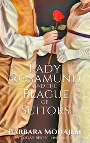 Lady rosamund and the plague of suitors : A Rosie and McBrae Regency Mystery cover image cdn