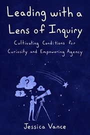 Leading with a lens of inquiry cover image cdn